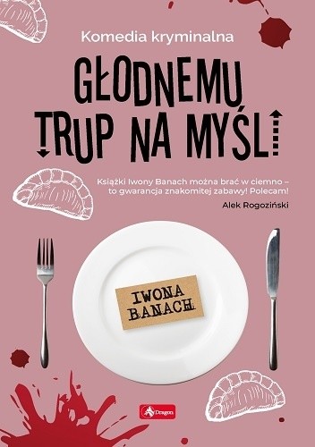 GŁODNEMU TRUP NA MYŚLI