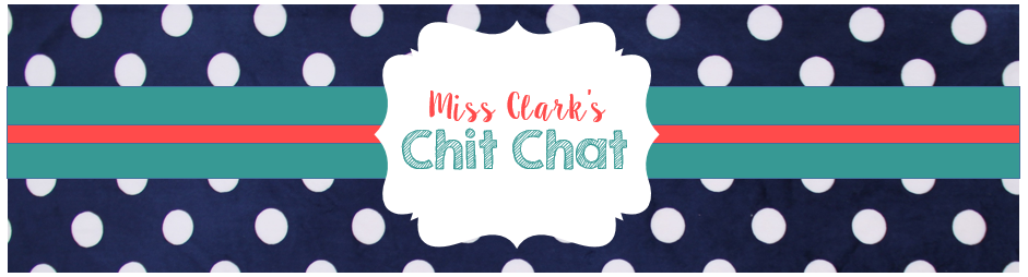 Miss Clark's Chit Chat