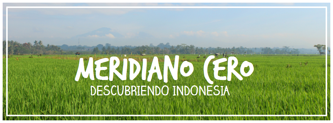 En el Meridiano Cero - Viajar a Indonesia