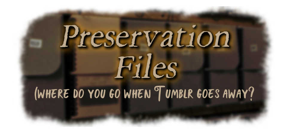 The Preservation Files