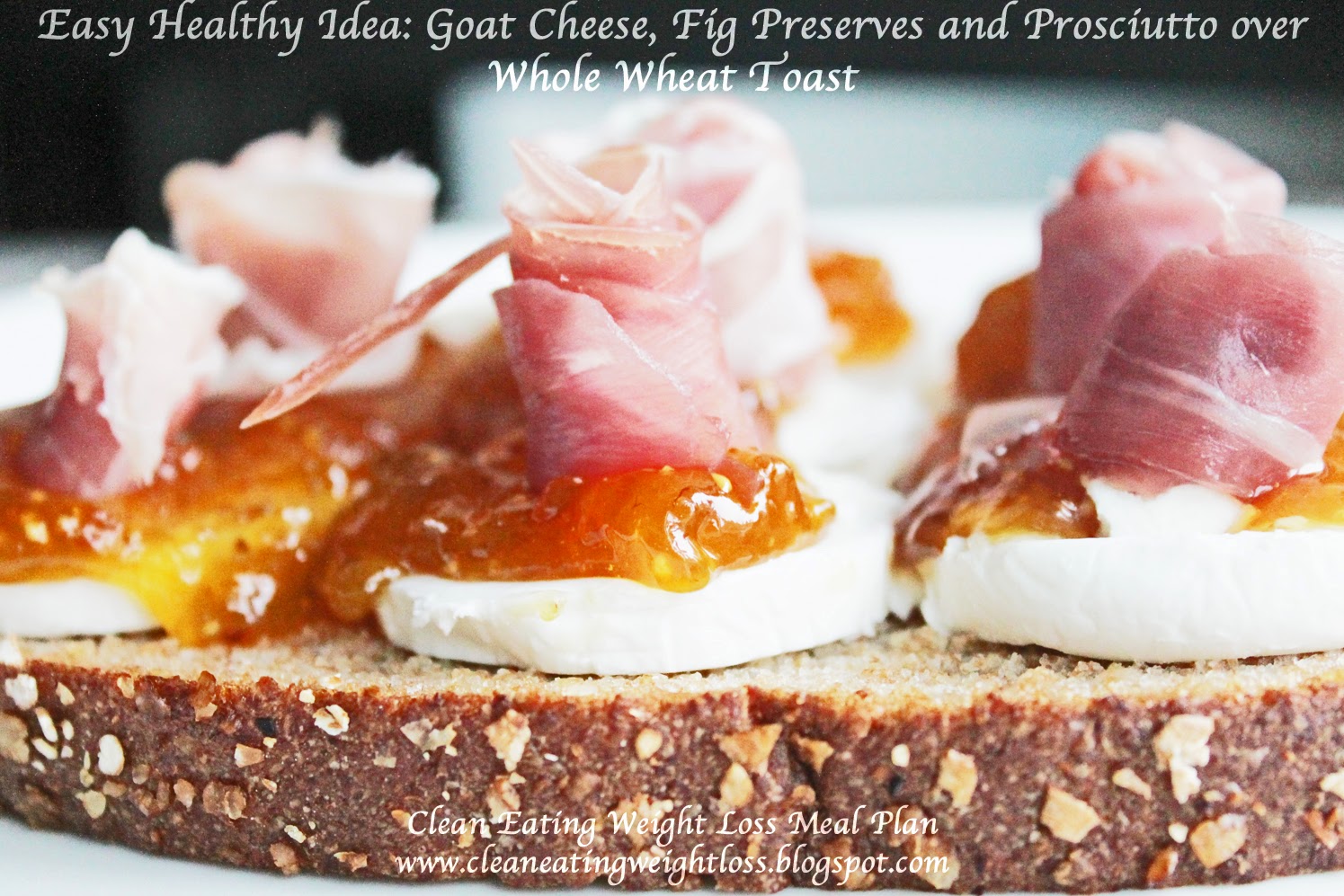 Good Breakfast for Clean Eating and Weight Loss Goat Cheese, Fig Preserves and Prosciutto