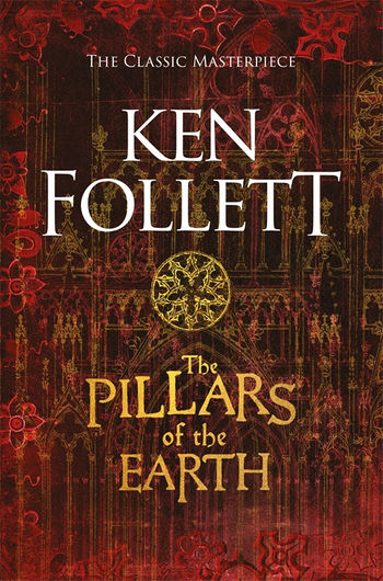 The Pillars of the Earth, an EPIC novel by Ken Follett