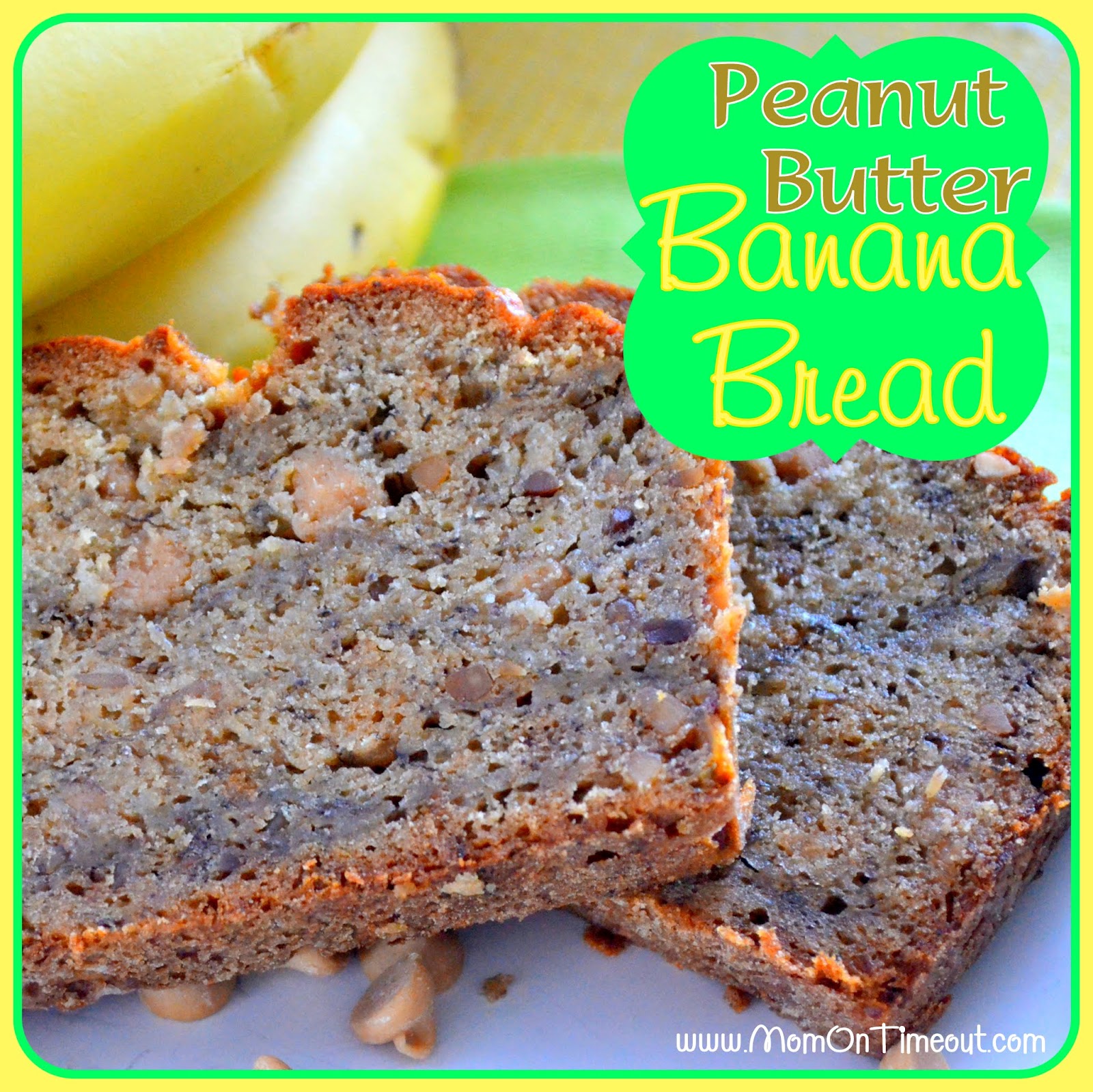 Peanut Butter Banana Bread Mom On Timeout