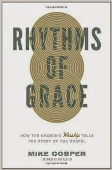 Rhythms of Grace How the Church's Worship Tells the Story of God Book Cover Emmaus City Worcester MA Worship Story of God Soma Acts 29 3DM Christian Reformed Church Transcultural Multi-ethnic Network of Missional Communities