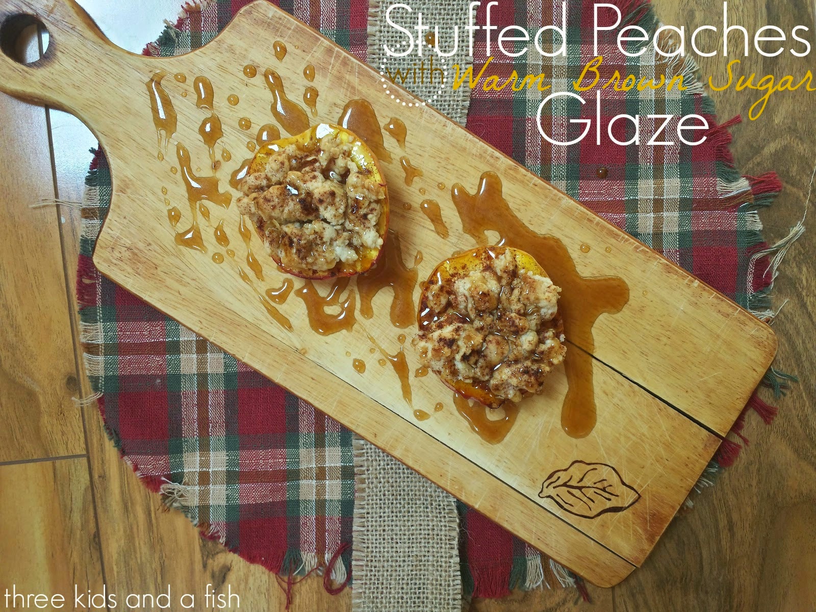 stuffed peaches with warm brown sugar glaze