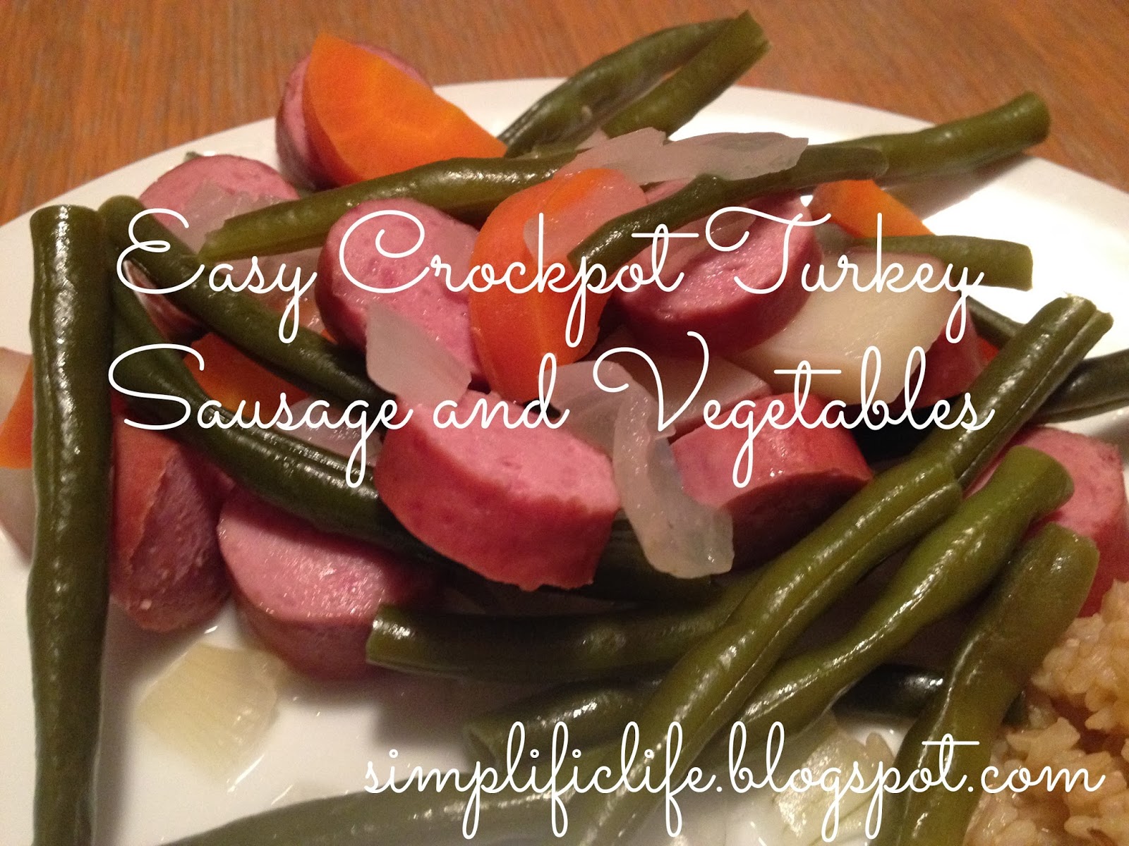 The Simple Life Easy Crockpot Turkey Sausage and Vegetables