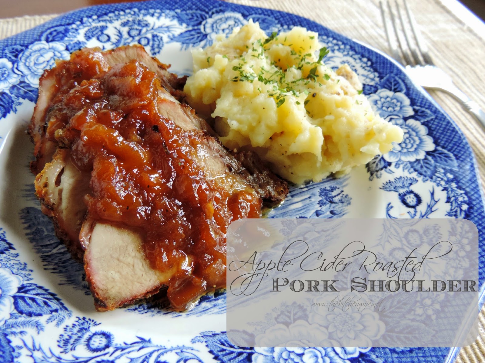 Apple Cider Roasted Pork Shoulder The Kitchen Wife