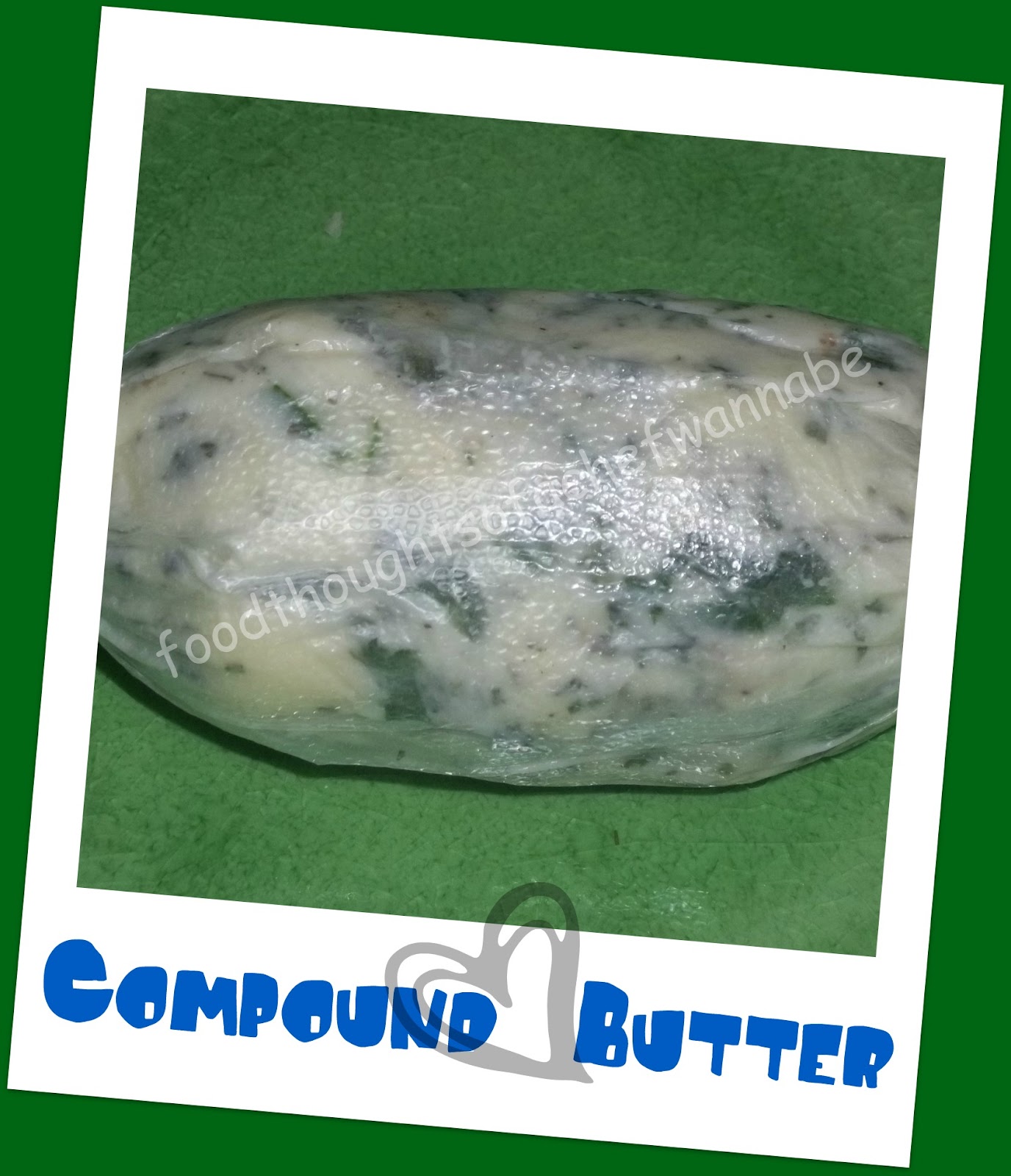 FoodThoughtsOfaChefWannabe Compound Butter Easy!