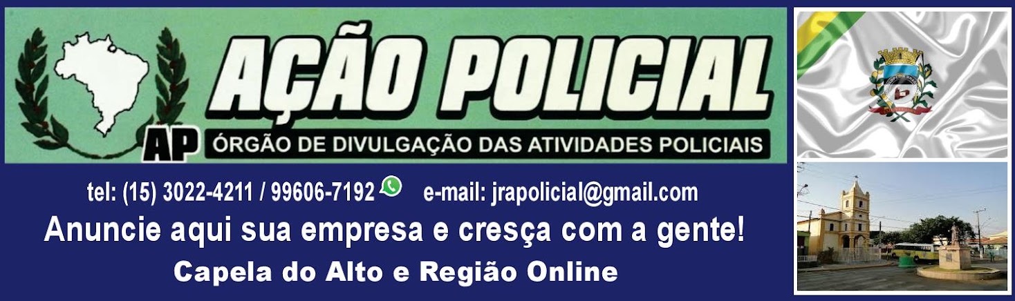 JORNAL AÇÃO POLICIAL CAPELA DO ALTO E REGIÃO ONLINE