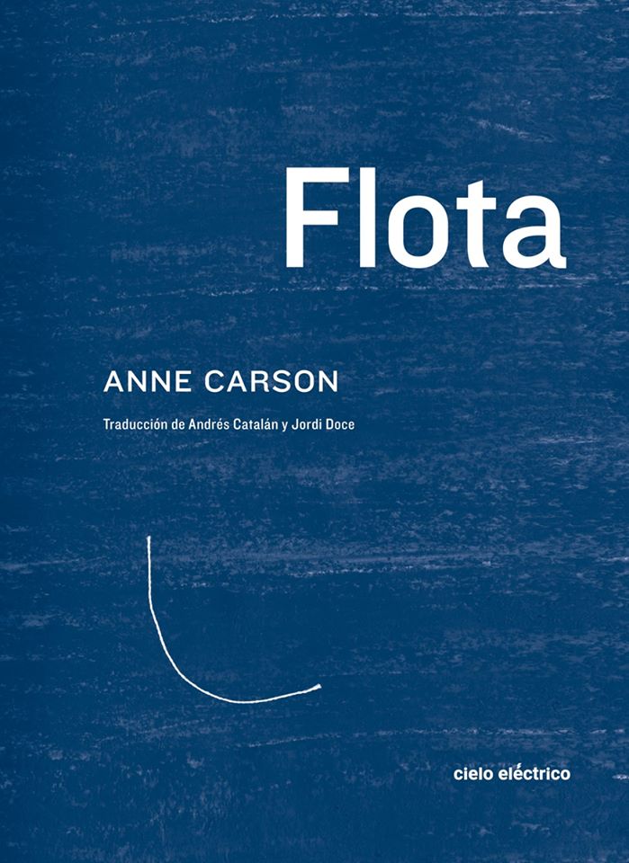 Anne Carson, Flota, Cielo eléctrico, 2020 (con Jordi Doce)