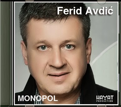 Ferid Avdic - Monopol (2013)  Ferid+Avdic+-+Monopol+%25282013%2529
