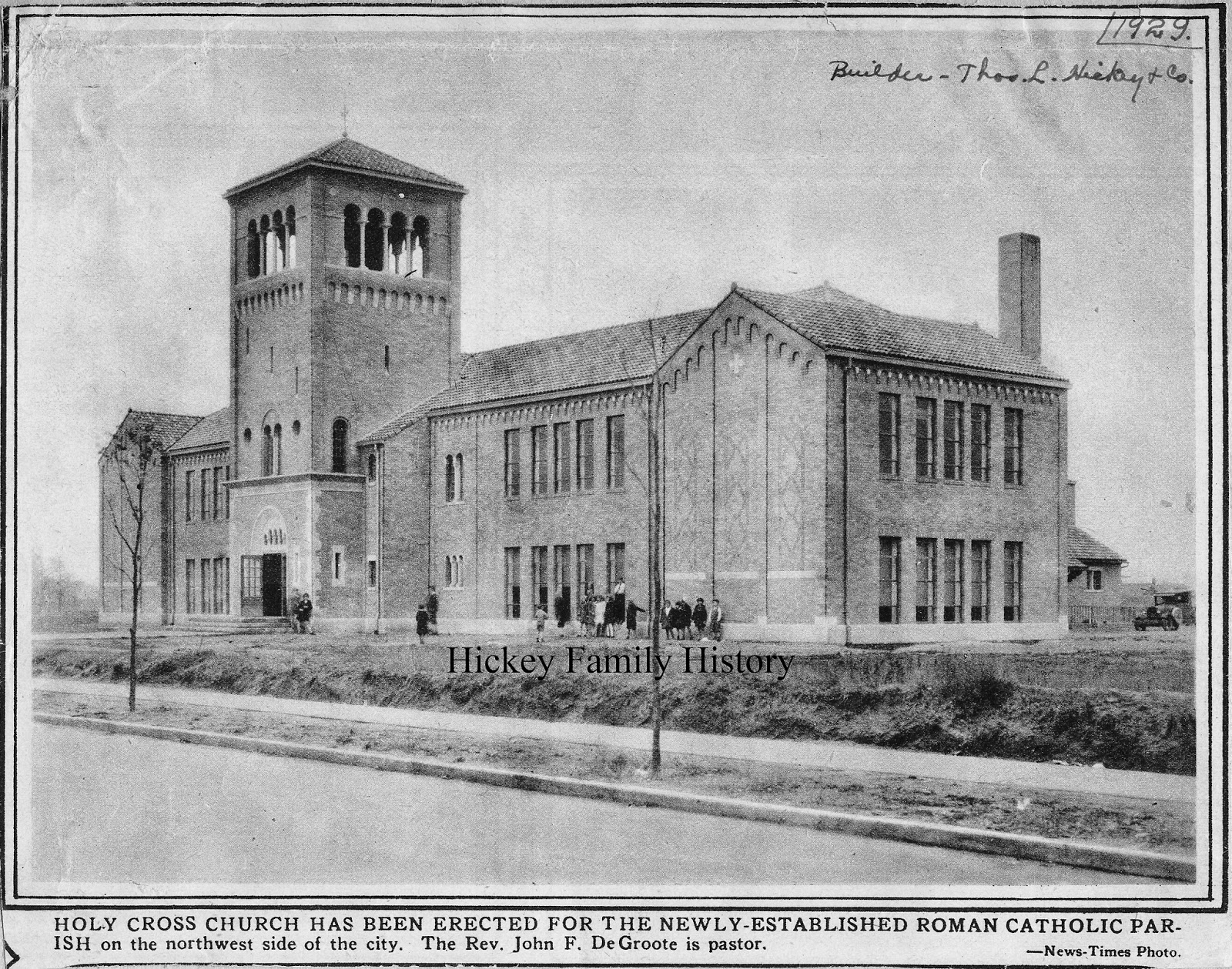 Tom and Kate Hickey Family History 1949 Thomas L. Hickey, Inc. Built Holy Cross Church in