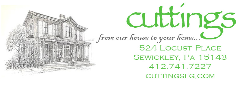 cuttings...from our house to your home