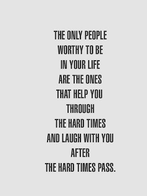 The only people worthy to be in your life are the ones that help you