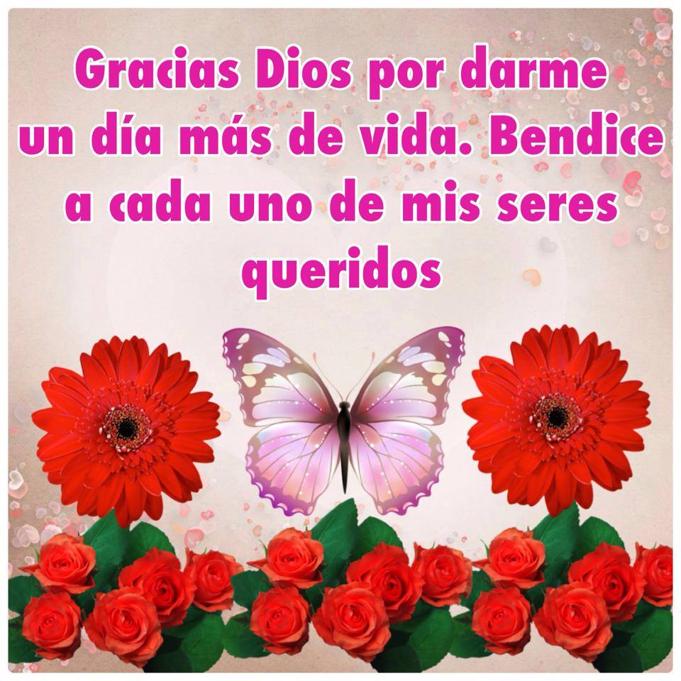 Gracias Dios por darme un día más de vida. Mis frases para ti