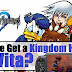 Will We Get A Kingdom Hearts PS Vita?