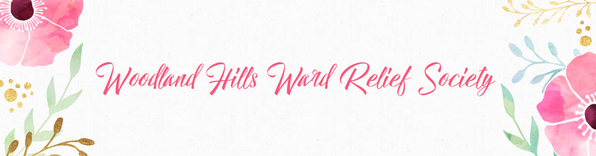                    Woodland Hills Ward Relief Society