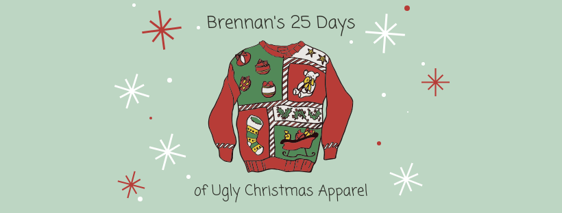 Brennan's 25 Days of Ugly Christmas Apparel