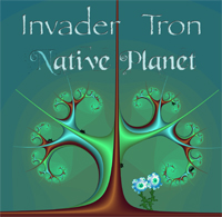 Invader Tron - Native Planet