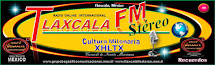TLAXCALA FM STEREO, DESDE LA CIUDAD DE TLAXCALA