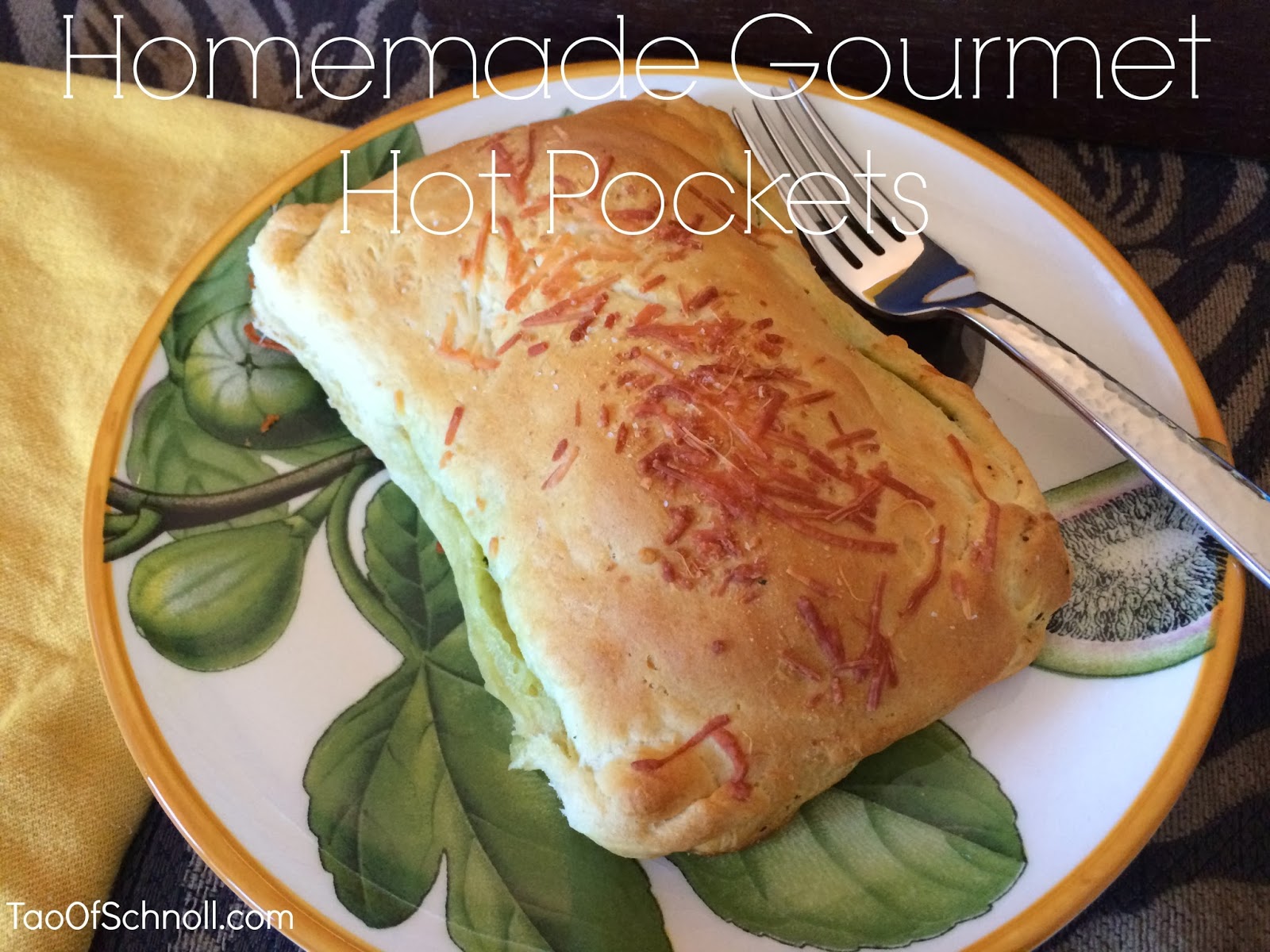 Tao of Schnoll A Relaxing Weekend and Homemade Gourmet Hot Pockets