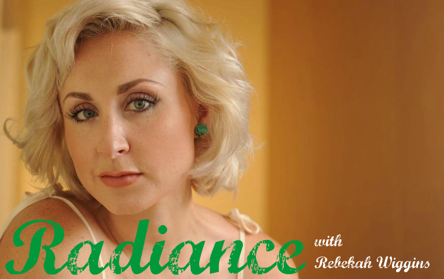 Radiance with Rebekah