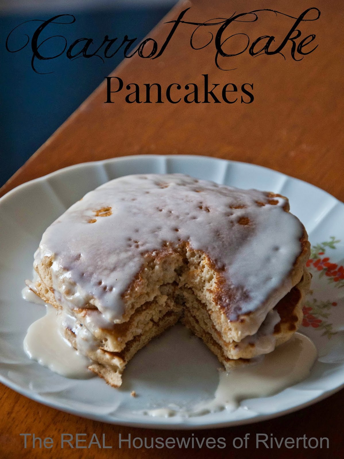 Carrot Cake Pancakes Housewives of Riverton