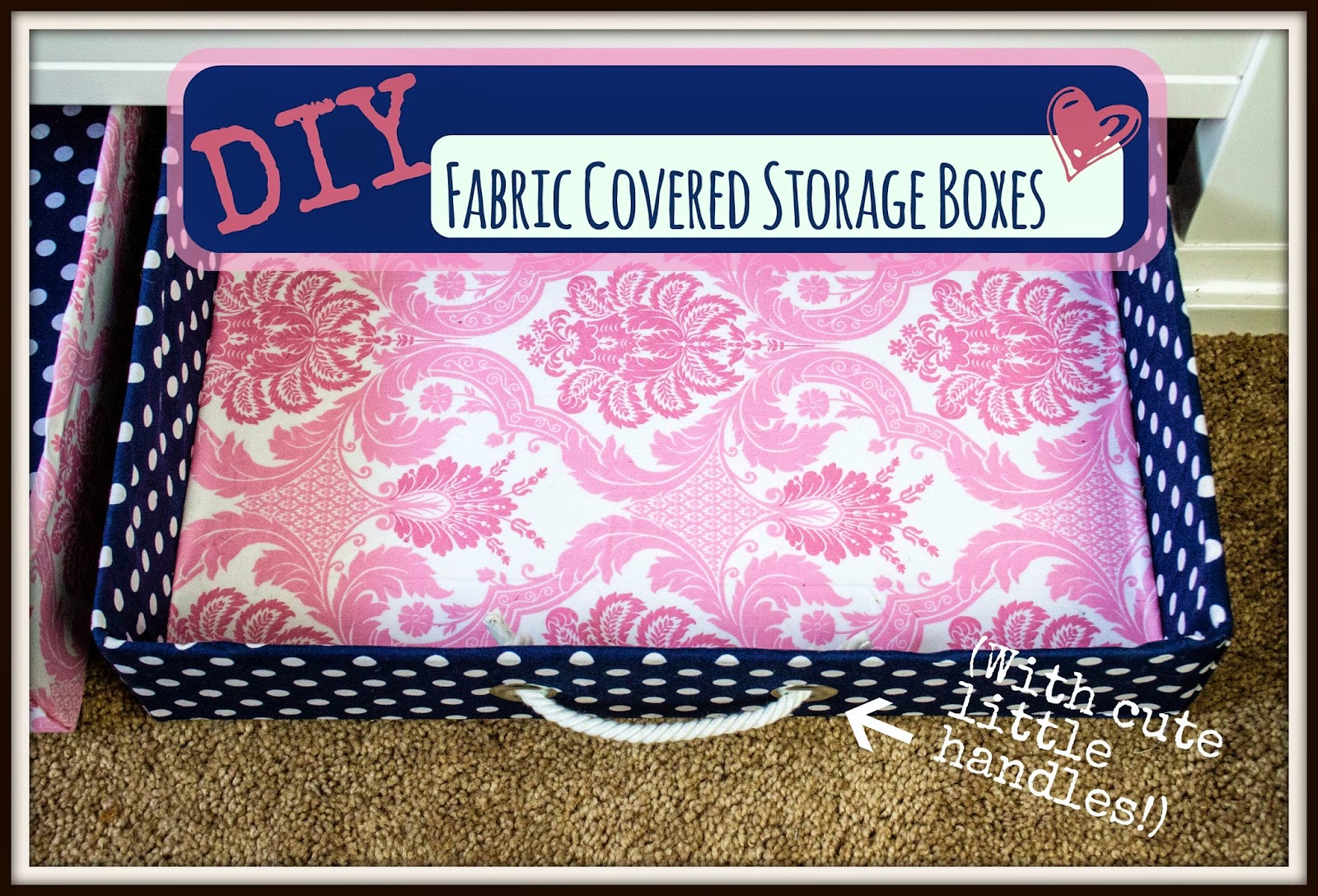 Entertaining Grace DIY Fabric Covered Storage Boxes