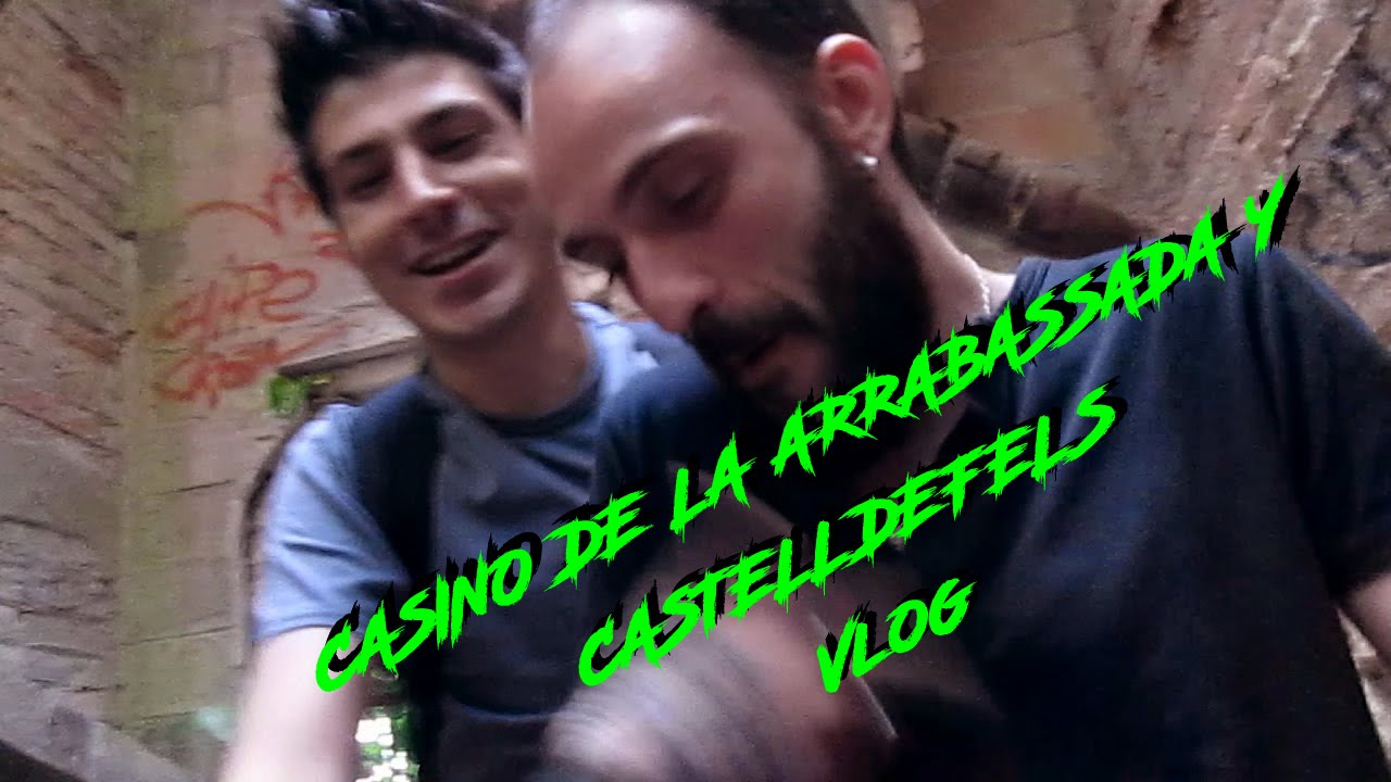 CASINO DE LA ARRABASSADA Y CASTELLDEFELS - Vlog