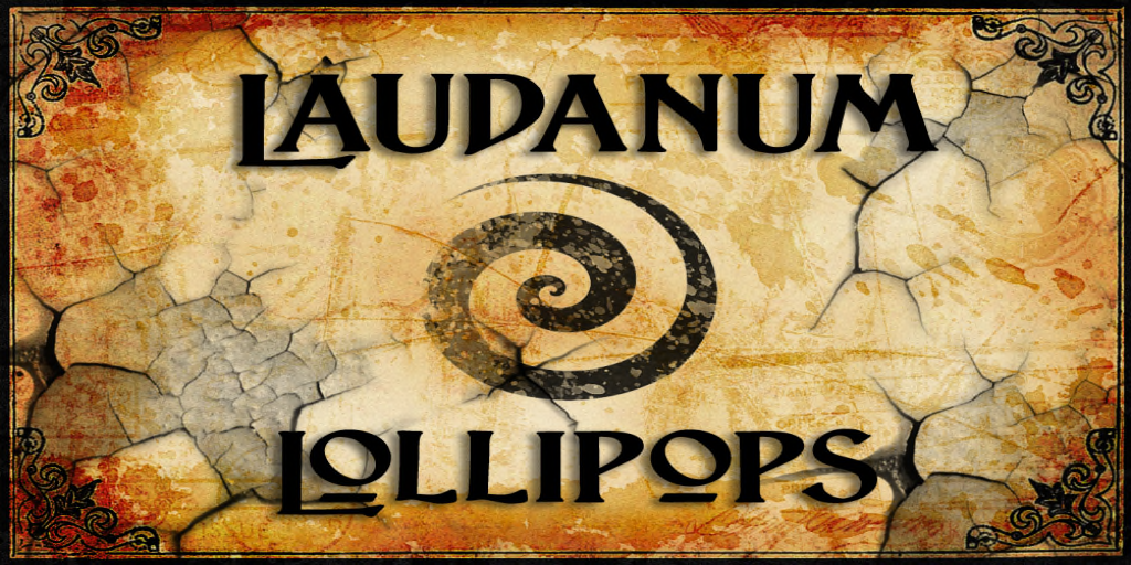 Laudanum Lollipops