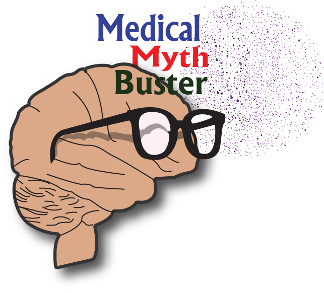 MEDICAL MYTH BUSTER