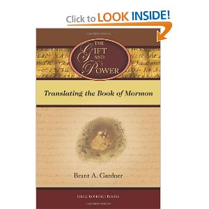Brant A. Gardner, The Gift & Power, Translating the Book of Mormon