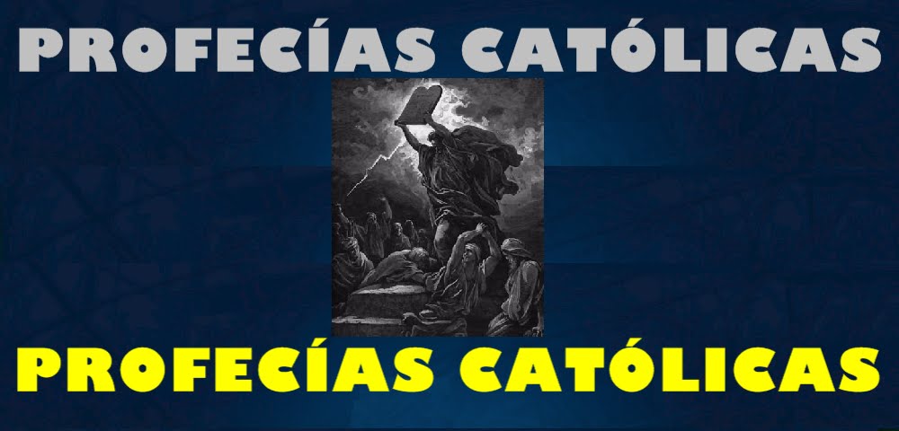 LUMEN IN CAELO   PROFECIAS CATOLICAS