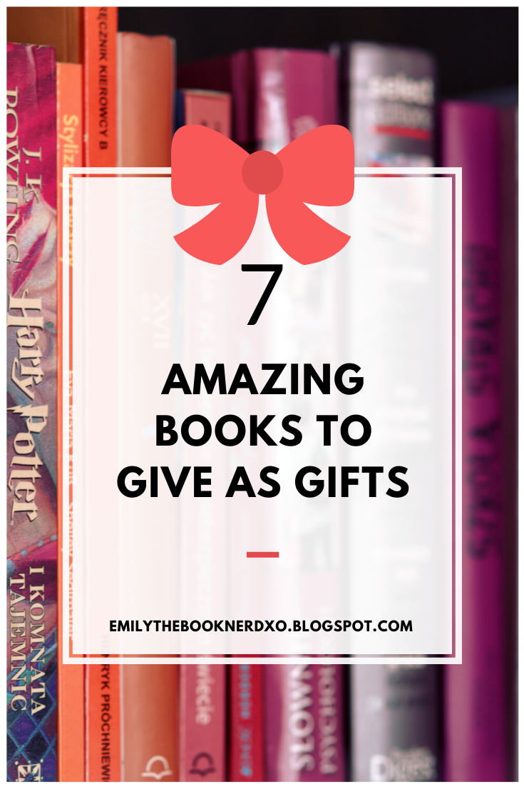 Emily The Book Nerd 7 Amazing Books To Give As Gifts