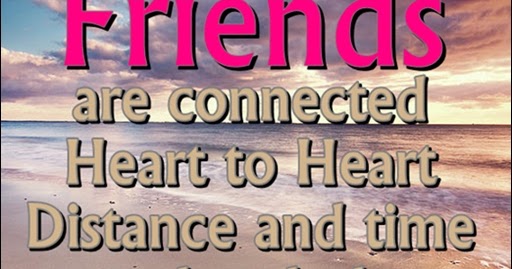 FRIENDS are connected Heart to Heart