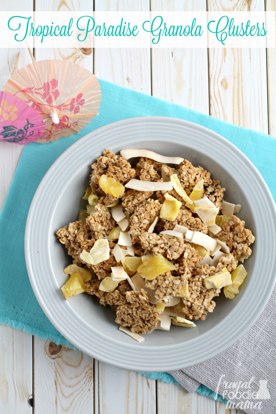 Frugal Foodie Mama Tropical Paradise Granola Clusters
