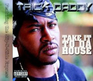 Trick Daddy – Take It To Da House (CDS) (2001) (320 kbps)