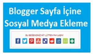 Blogger Sayfa İçine Sosyal Medya Ekleme Blogger Sayfa İçine Sosyal Medya Ekleme