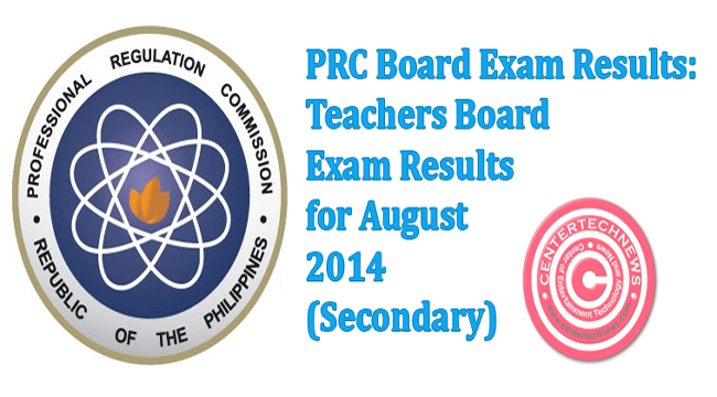 PRC Release LET Results August 17, 2014 Teachers Board Exam (Secondary) PRC Release LET Results August 17, 2014 Teachers Board Exam (Secondary)