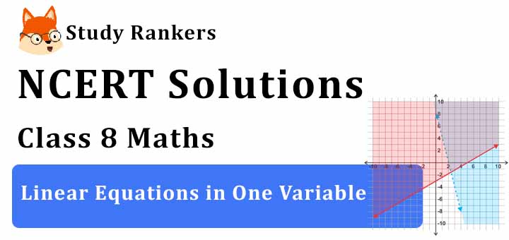 NCERT Solutions for Class 8 Maths Ch 2 Linear Equations in One Variable NCERT Solutions for Class 8 Maths Ch 2 Linear Equations in One Variable