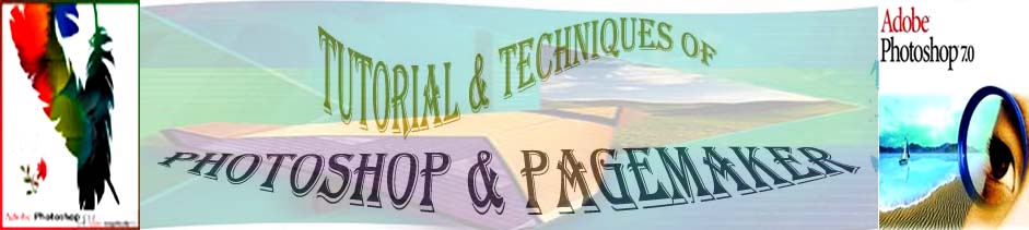 Tutorial  and Techniques of Photoshop  and PageMaker