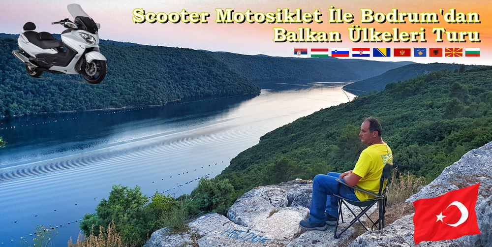 Scooter ile Bodrum dan Balkan Ülkeleri Turu