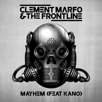 Clement Marfo & The Frontline - Mayhem (feat. Kano) Lirik dan Video