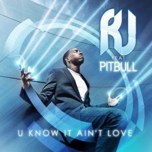 http://1.bp.blogspot.com/-bckUIQYxXe0/TtxK9JmJY3I/AAAAAAAABhs/SPiKJfWtuLc/s1600/rj-feat-pitbull-u-know-it-ain-t-love.jpg