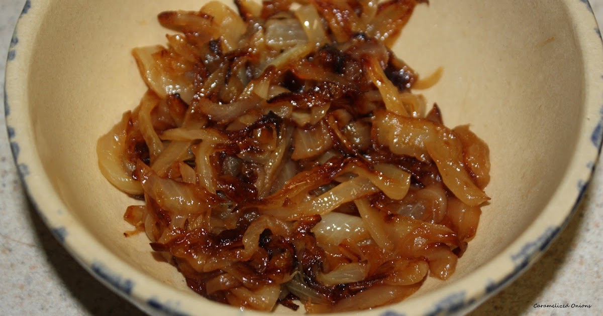 Food Adventures of a Comfort Cook How to Caramelize Onions.
