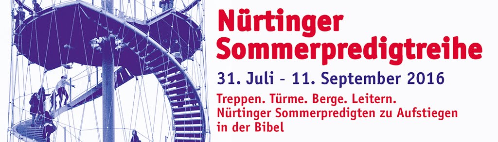 Treppen. Türme. Berge. Leitern. Nürtinger Sommerpredigten zu Aufstiegen in der Bibel