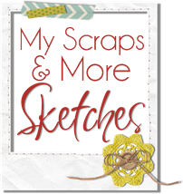 My Scraps & More Sketch Blog