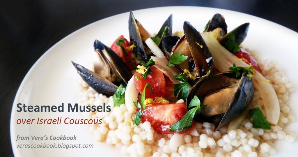 Vera's Cookbook Steamed Mussels over Israeli Couscous