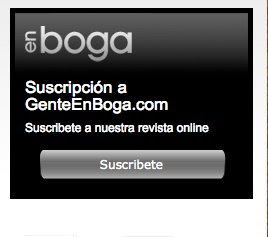 Suscribete a nuestra revista online GENTE EN BOGA!!