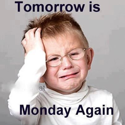 Tomorrow Is Monday Again.